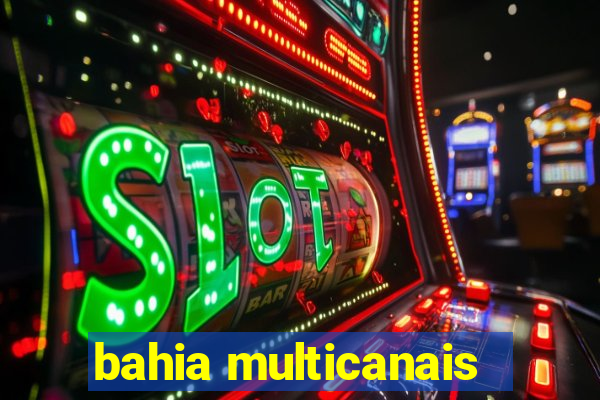 bahia multicanais